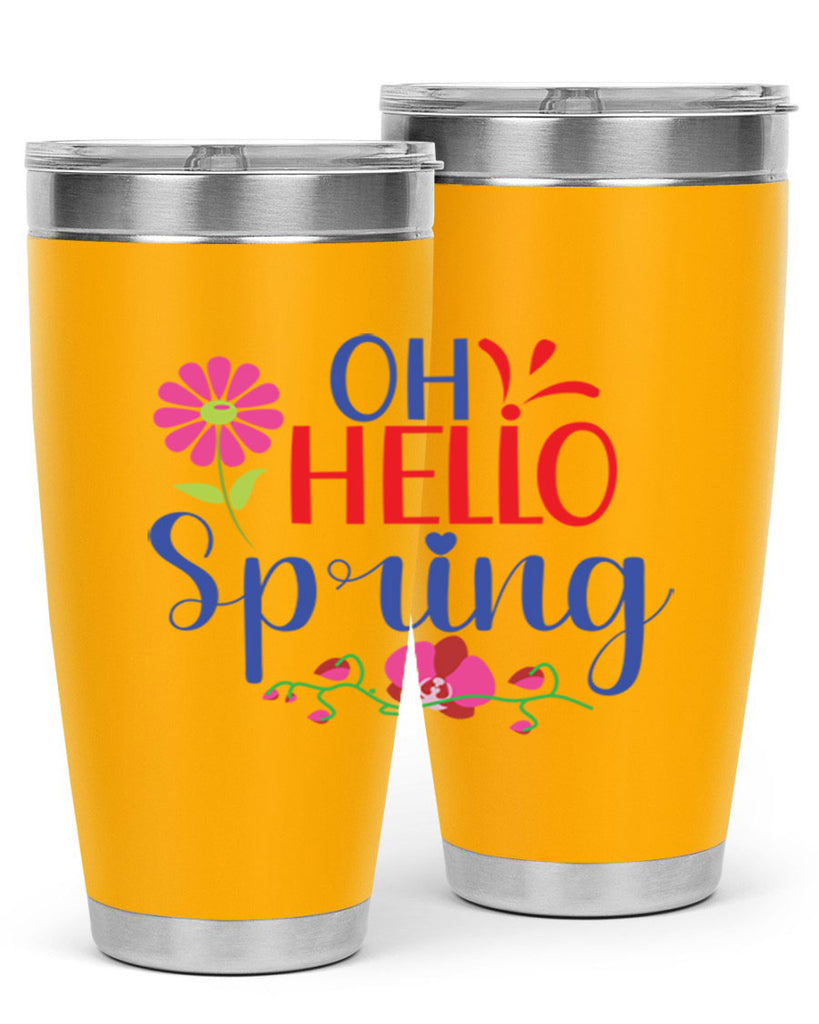 Oh Hello Spring 361#- spring- Tumbler