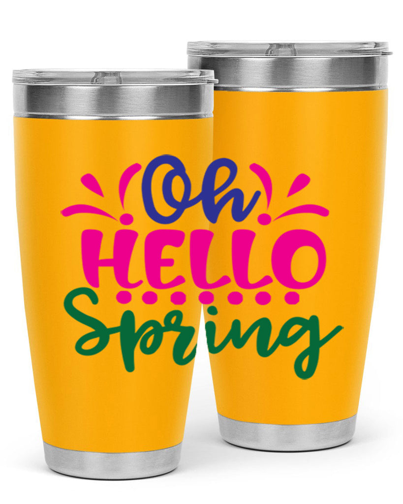 Oh Hello Spring 362#- spring- Tumbler
