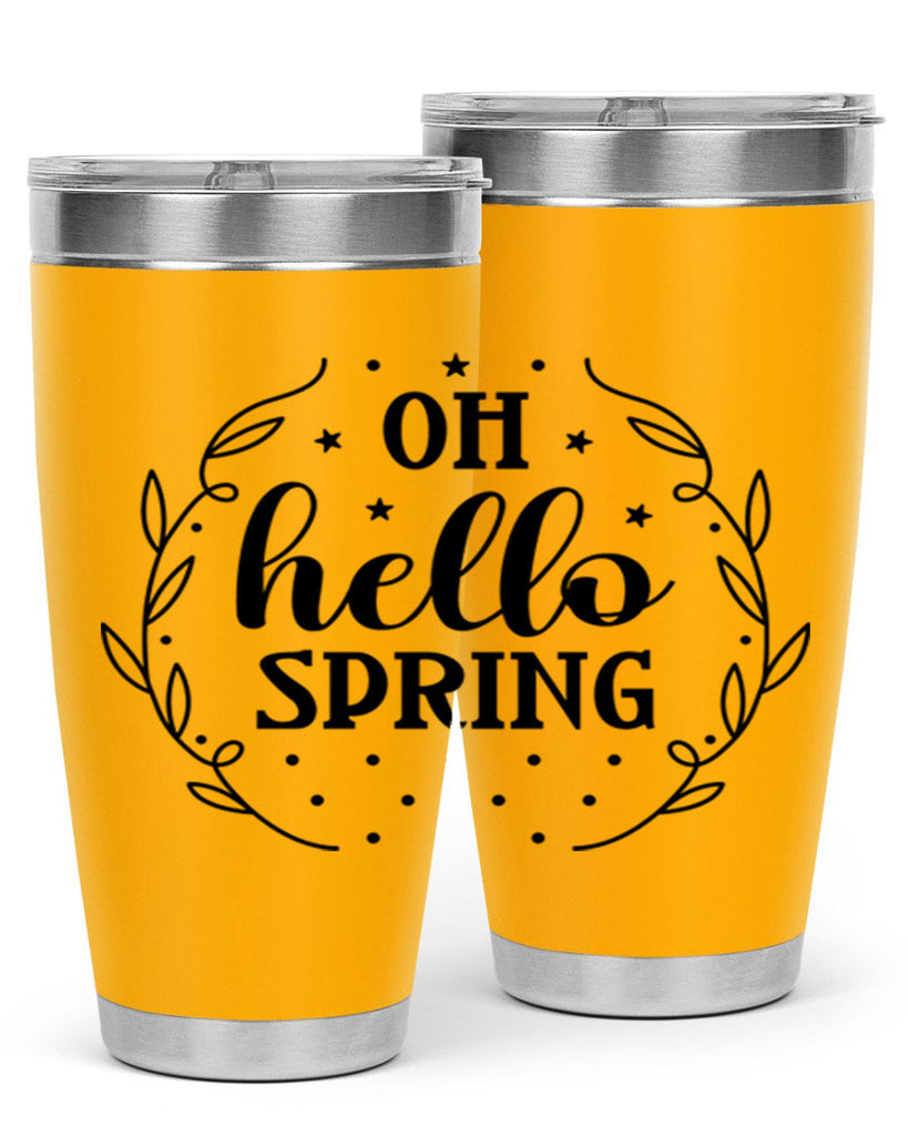 Oh hello spring  381#- spring- Tumbler