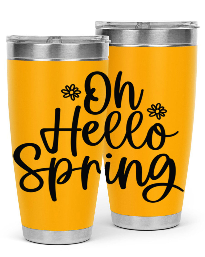 Oh hello spring  384#- spring- Tumbler
