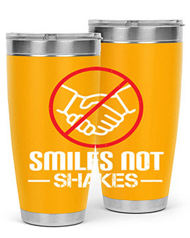 SMILES NOT SHAKES Style 23#- corona virus- Tumbler