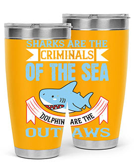 Sharks are the criminals of the sea Dolphins are the outlaws Style 32#- shark  fish- Tumbler