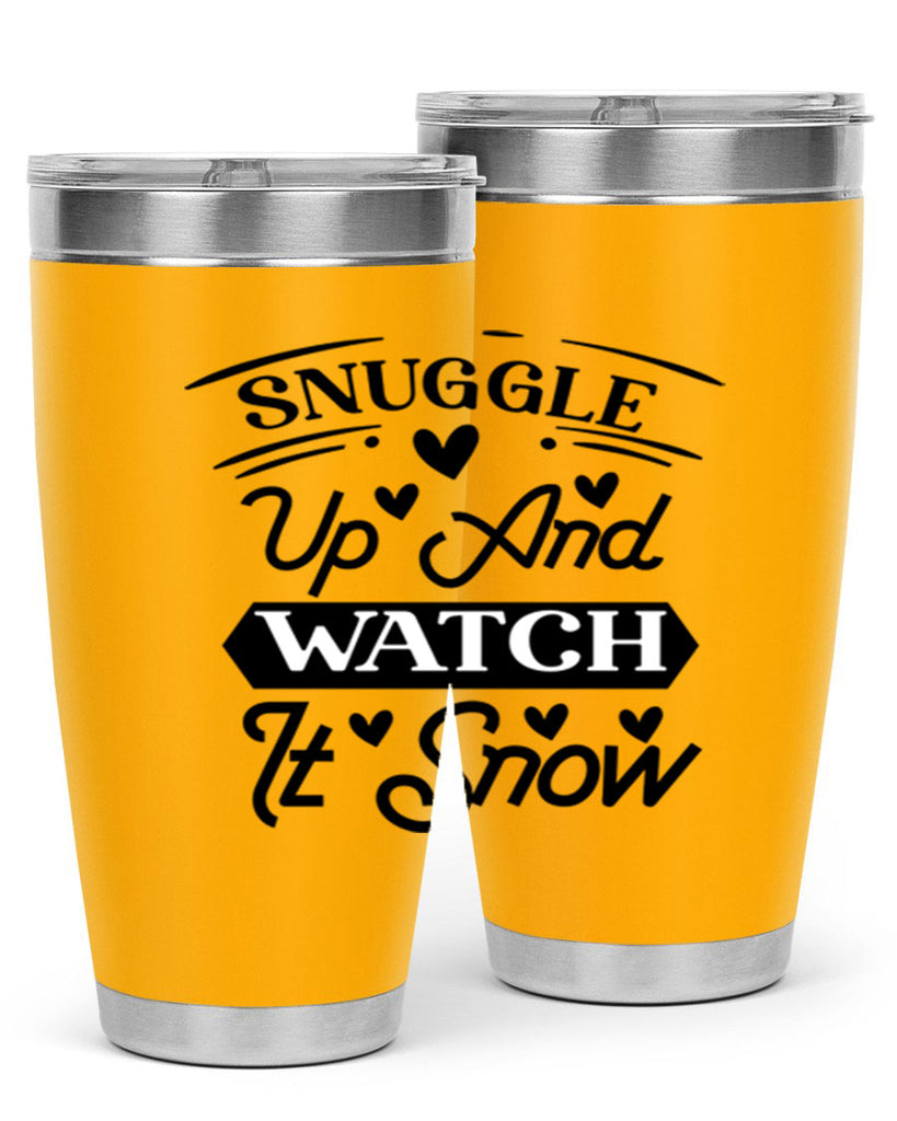 Snuggle Up And Watch It Snow 379#- winter- Tumbler