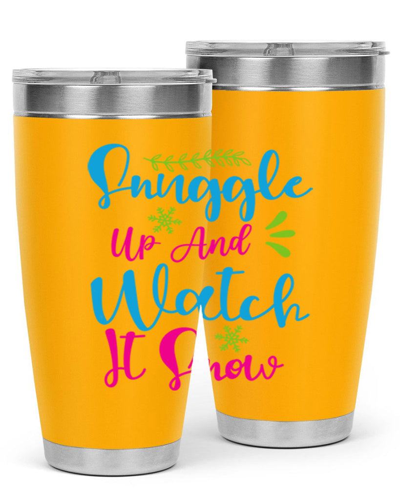 Snuggle Up And Watch It Snow 381#- winter- Tumbler