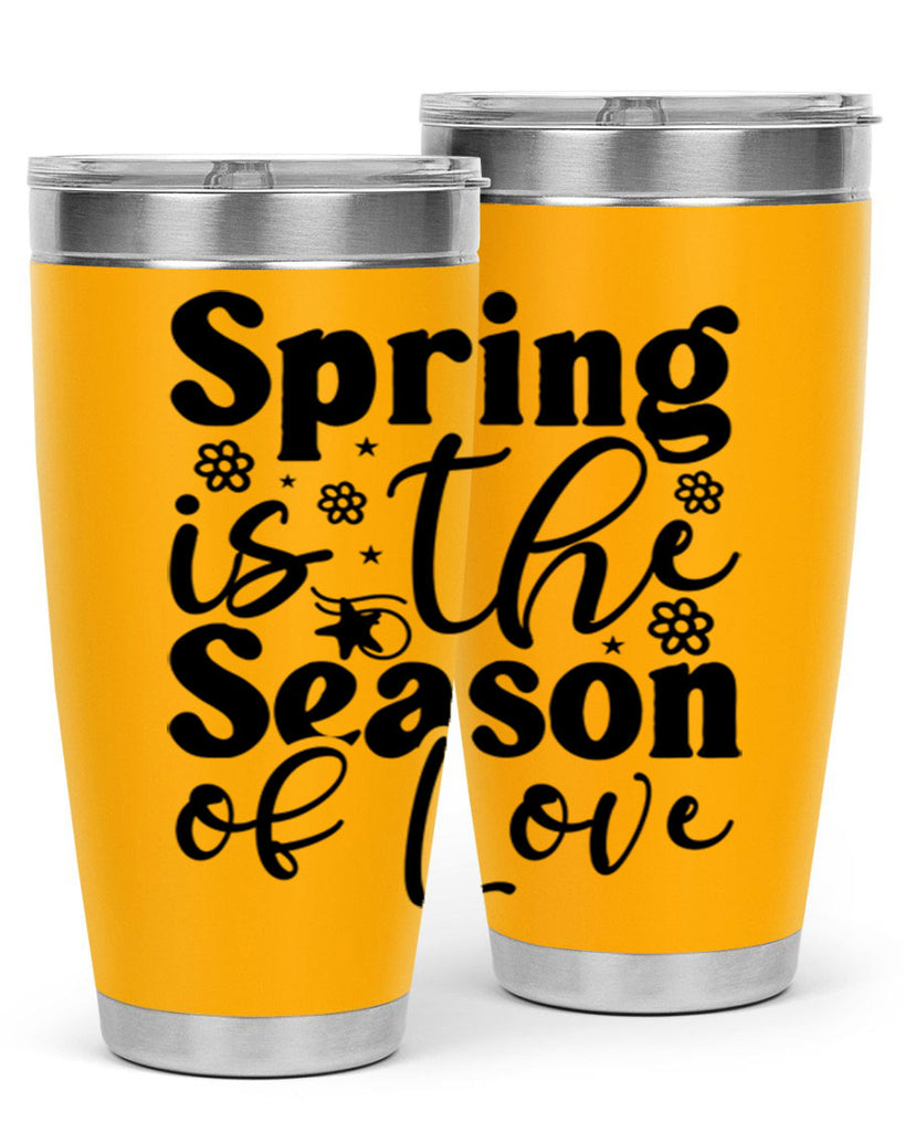 Spring Is The Season Of Love 470#- spring- Tumbler
