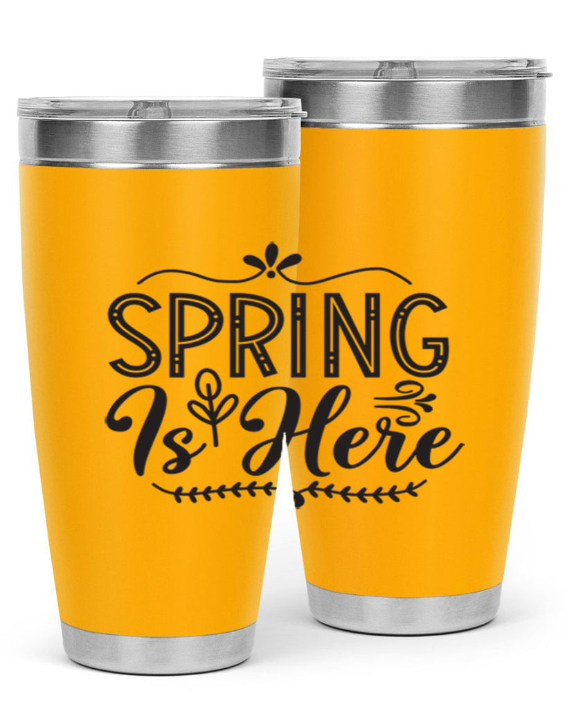 Spring is here 441#- spring- Tumbler