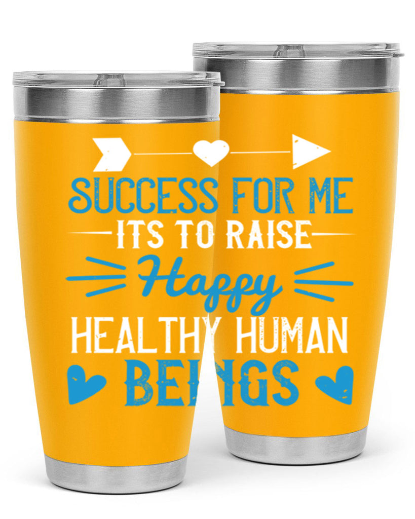Success for me its to raise happy healthy human beings Style 18#- baby- Tumbler