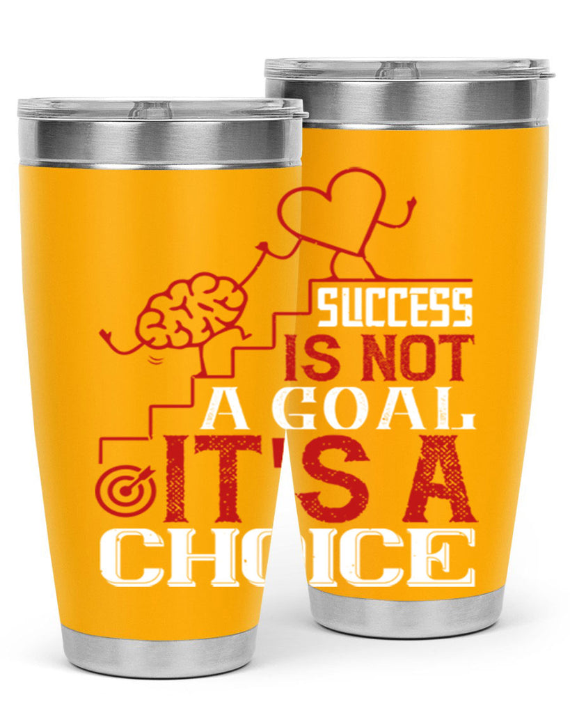 Success is not a goal Its a choice Style 18#- coaching- tumbler