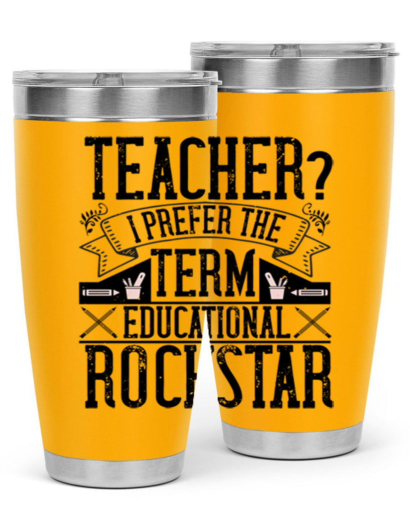 Teacherprefer the term educational rock star Style 13#- teacher- tumbler