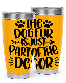The Dog Fur Is Just Part Of The Decor Style 8#- dog- Tumbler