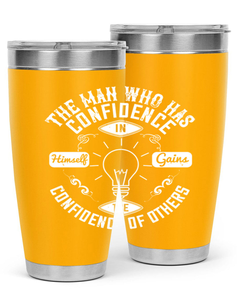 The Man Who Has Confidence In Himself Gains The Confidence Of Others Style 17#- motivation- Tumbler