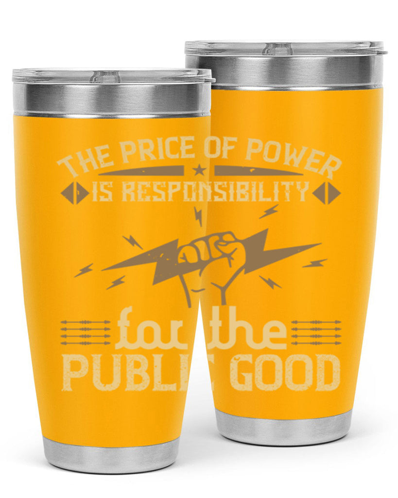 The price of power is responsibility for the public good Style 9#- electrician- tumbler