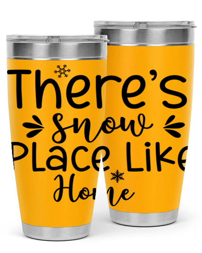 Theres Snow Place Like Home410#- winter- Tumbler