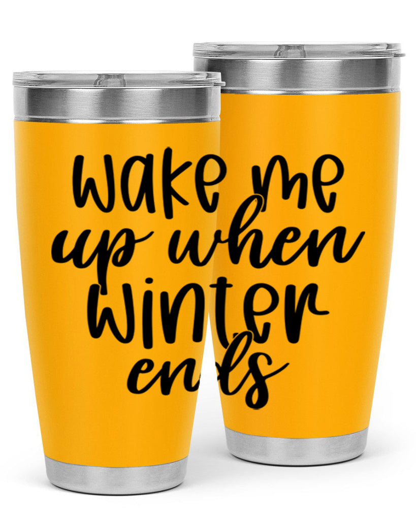 Wake Me Up When Winter Ends430#- winter- Tumbler