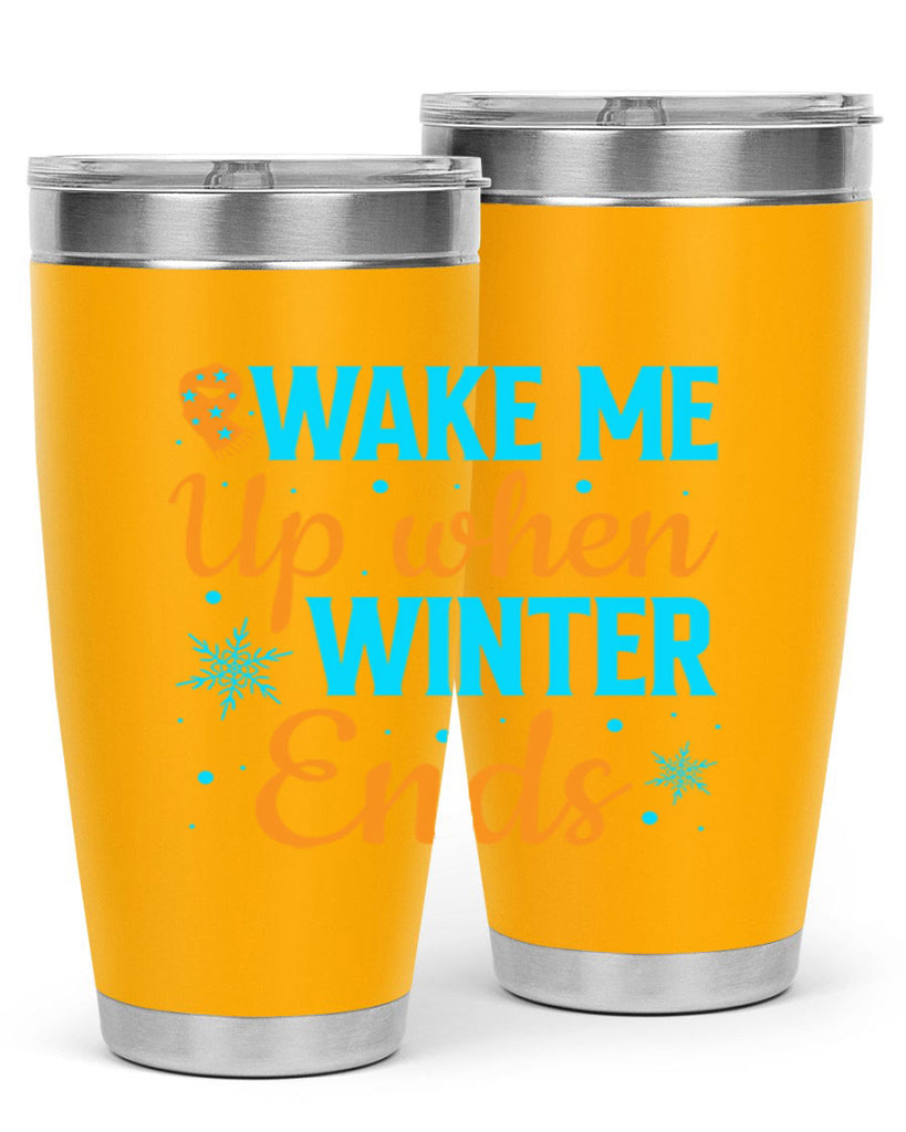 Wake Me Up when Winter 432#- winter- Tumbler