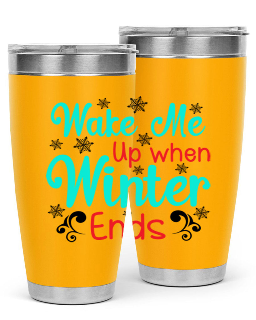 Wake Me Up when Winter Ends Graphics 433#- winter- Tumbler