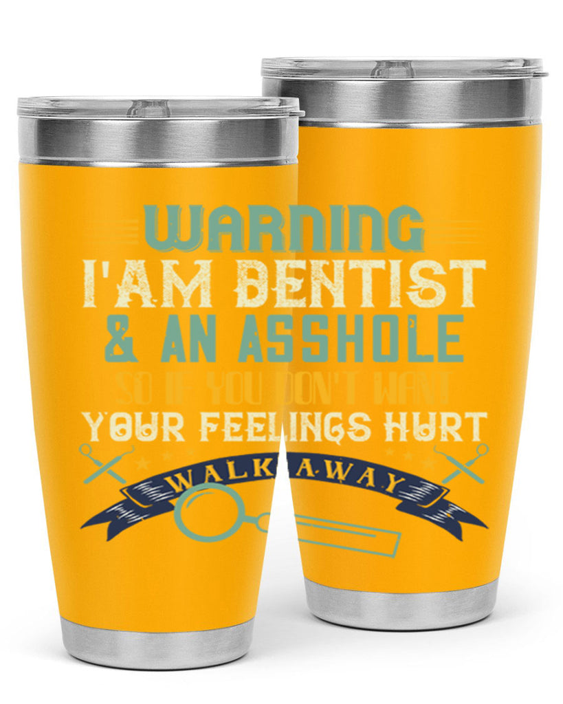 Warning im dentist an asshole Style 9#- dentist- tumbler