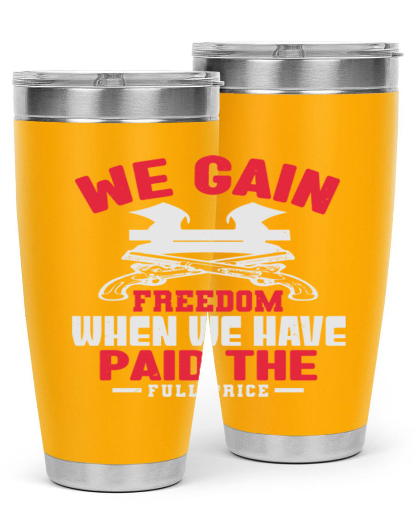 We gain freedom Style 55#- Fourt Of July- Tumbler