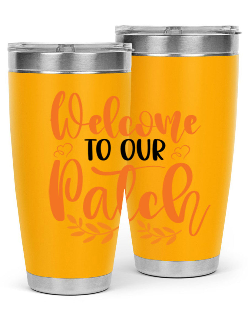 Welcome To Our Patch 633#- fall- Tumbler