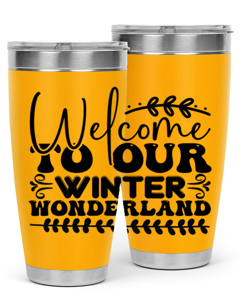 Welcome to our winter wonderland 477#- winter- Tumbler