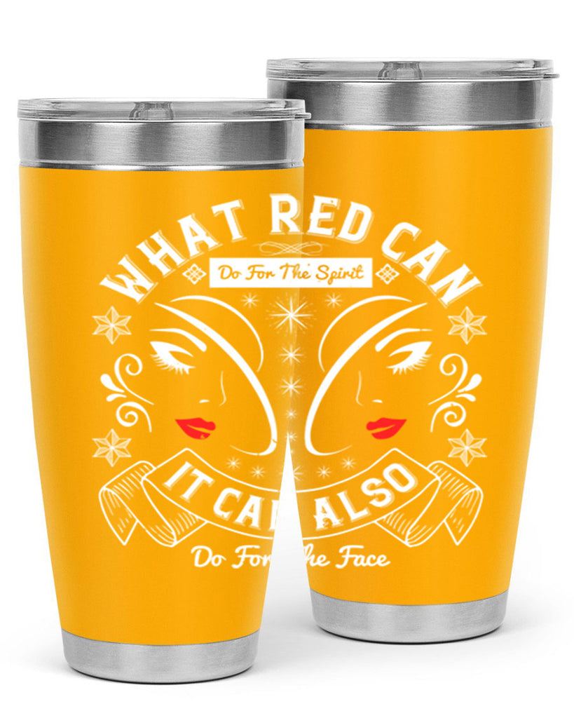 What red can do for the spirit it can also do for the face Style 175#- make up- Tumbler