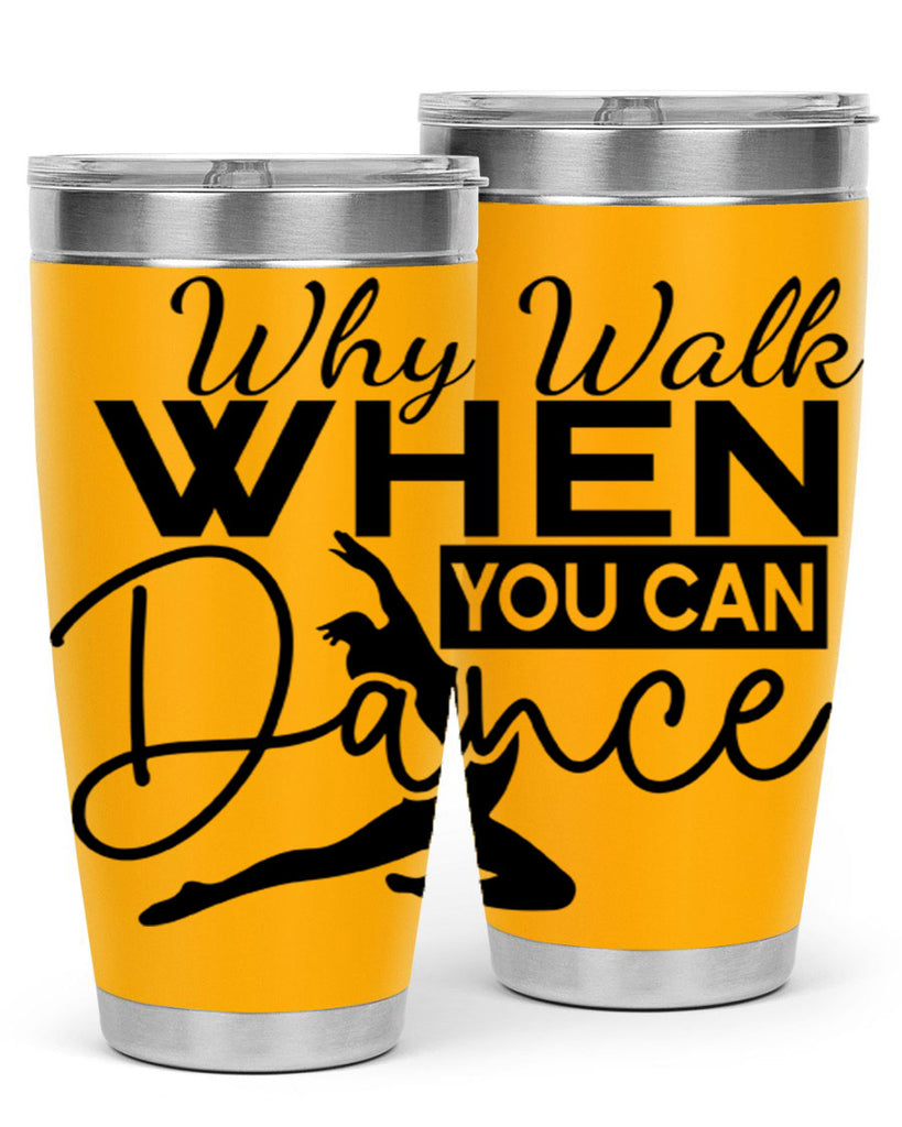 Why Walk when You Can Dance 93#- ballet- Tumbler