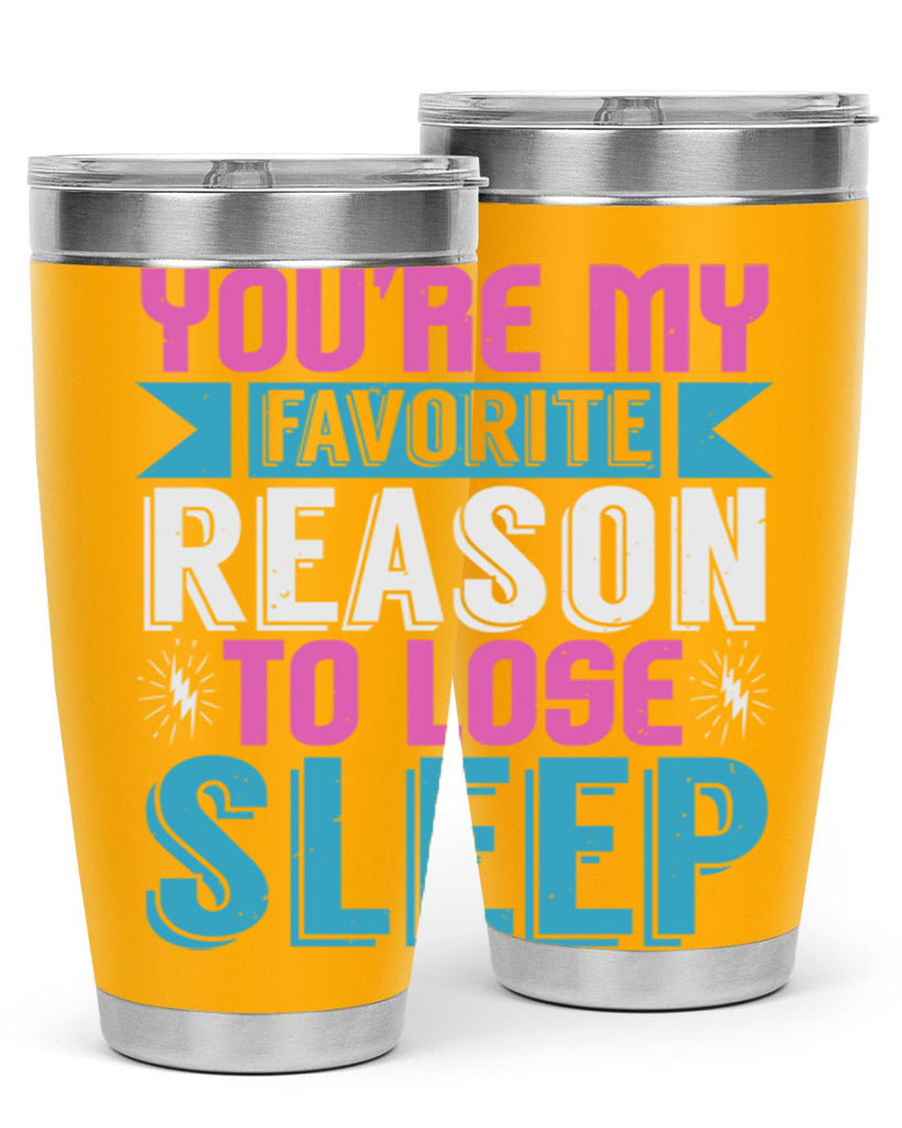 Youre my favorite season to lose sleep Style 156#- baby- tumbler