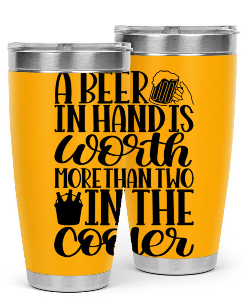 a beer in hand is worth 52#- beer- Tumbler