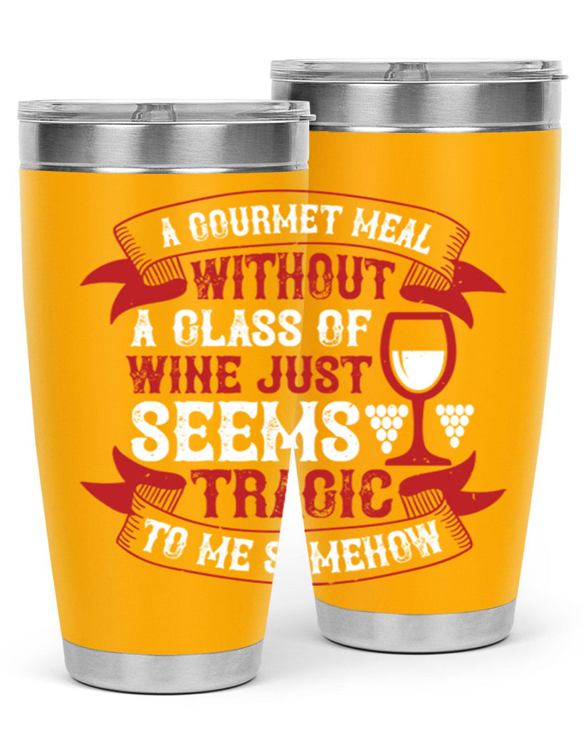 a gourmet meal without a glass of wine 93#- wine- Tumbler
