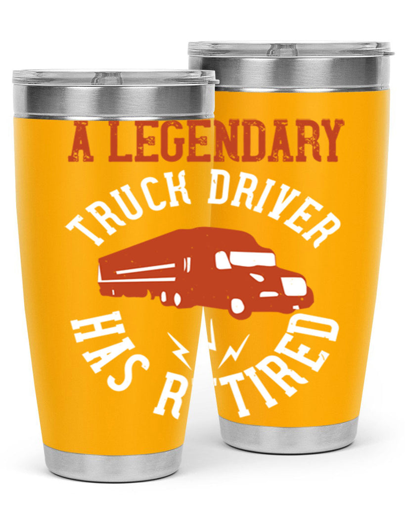 a legendary truck driver has retired Style 50#- truck driver- tumbler