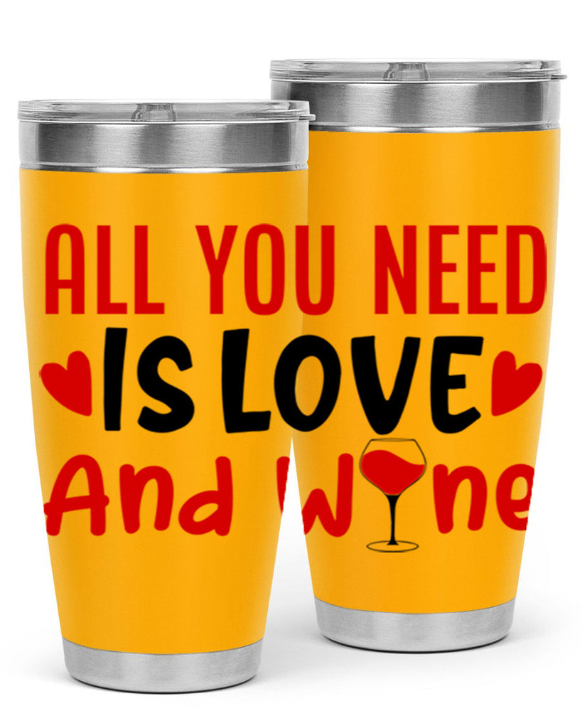 all you need is love and wine 81#- valentines day- Tumbler