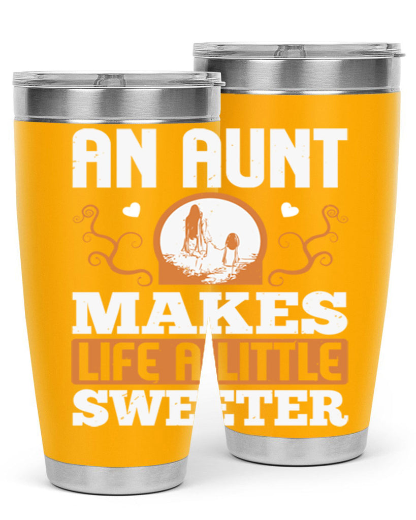 an aunt makes life a little sweeter 3#- mothers day- Tumbler
