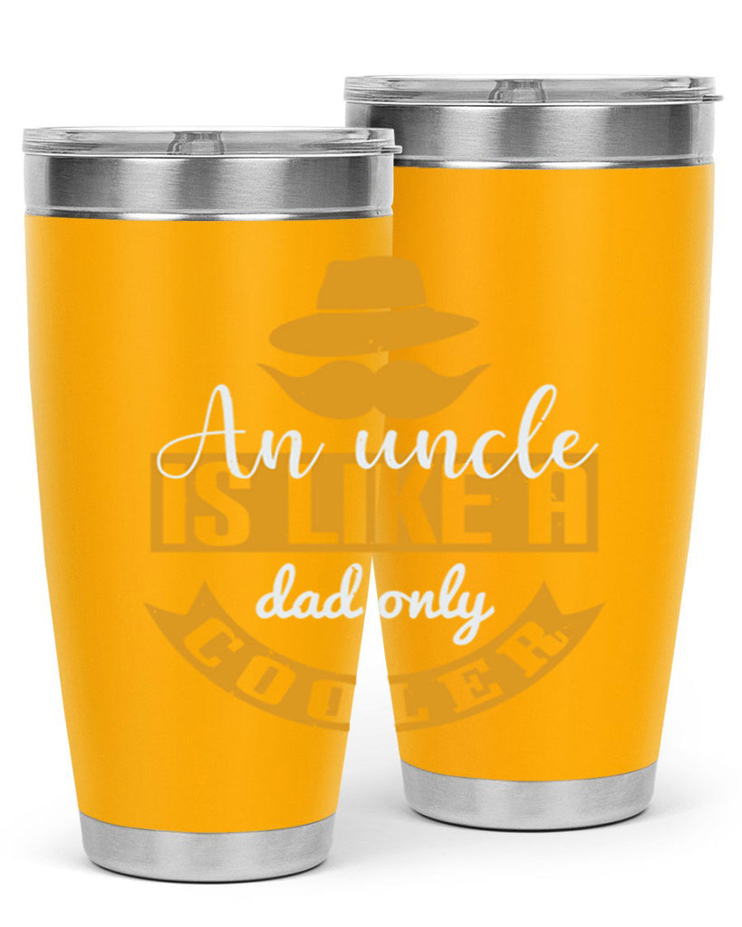 an uncle is like a dad only cooler 260#- fathers day- Tumbler