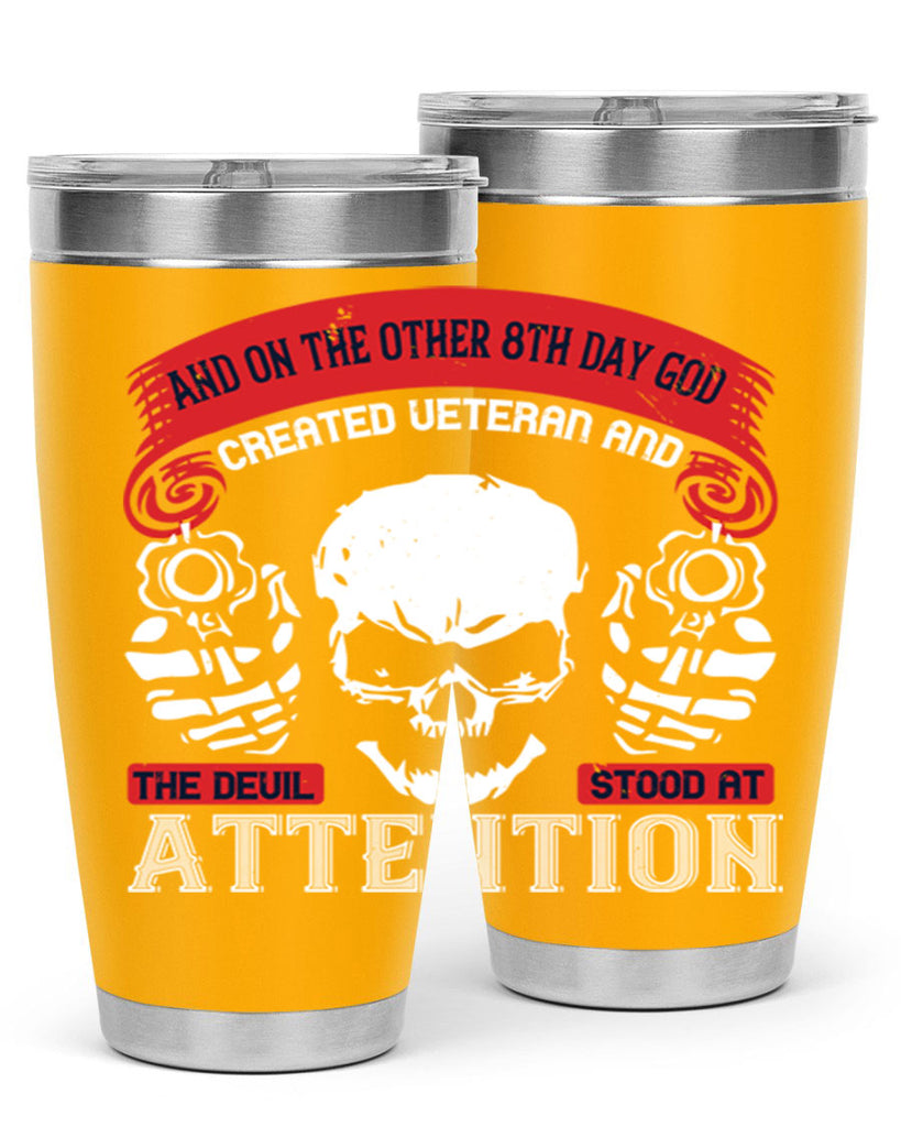 and on the other th day god created veteran and the devil stood at attention 74#- Veterns Day- Tumbler