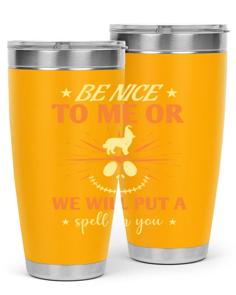 be nice to me or we will put a spell on you 140#- halloween- Tumbler