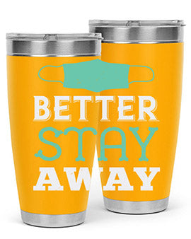better stay away Style 37#- corona virus- Tumbler