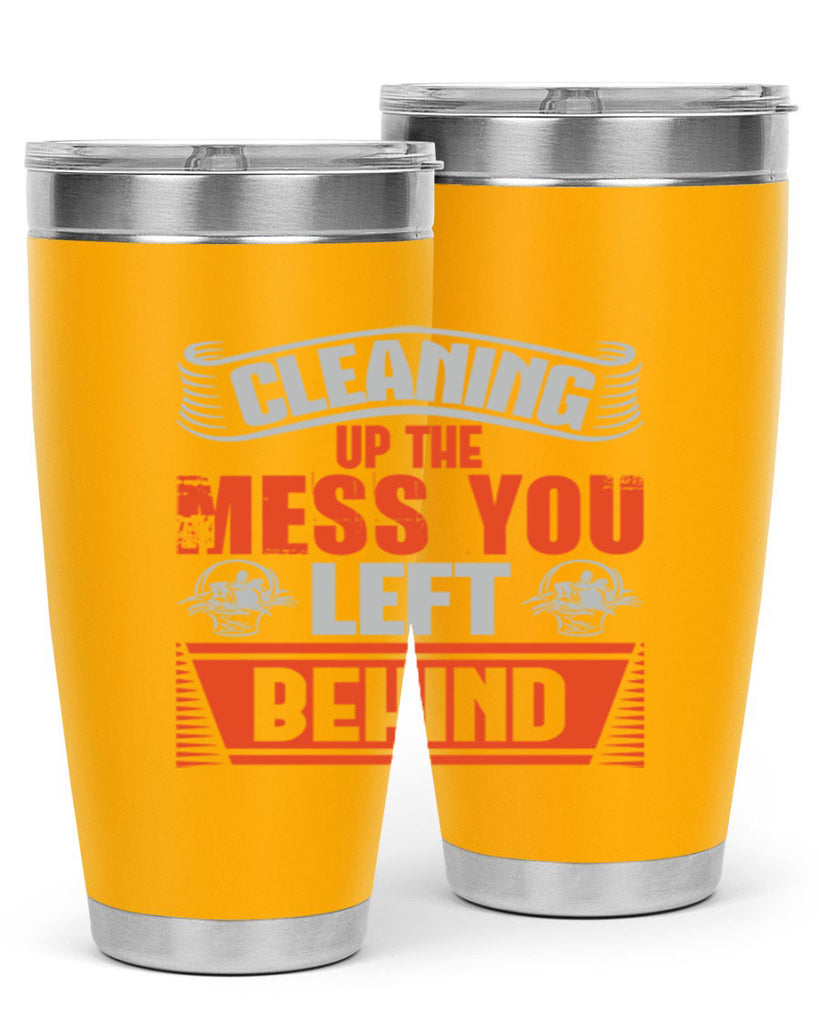 cleaning up the mess you left behind Style 38#- cleaner- tumbler