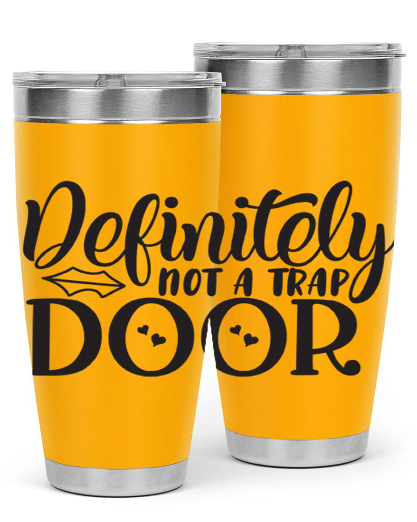 definitely not a trap door 78#- home- Tumbler