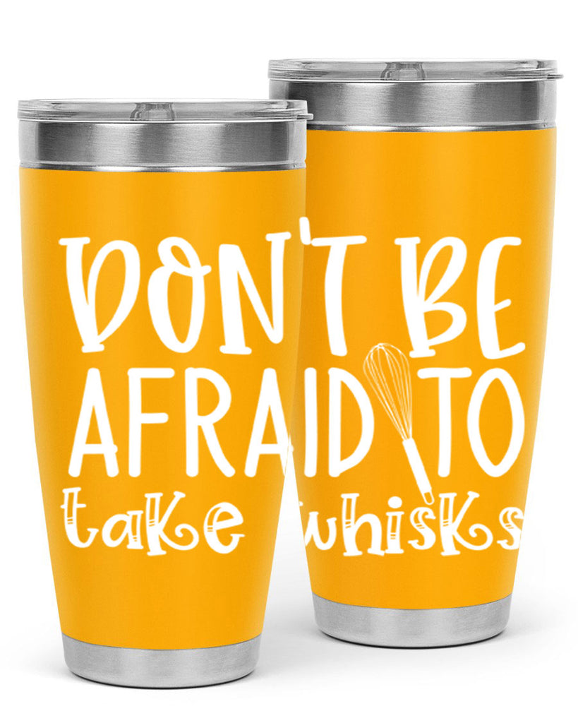 dont be afraid to take whisks 41#- kitchen- Tumbler