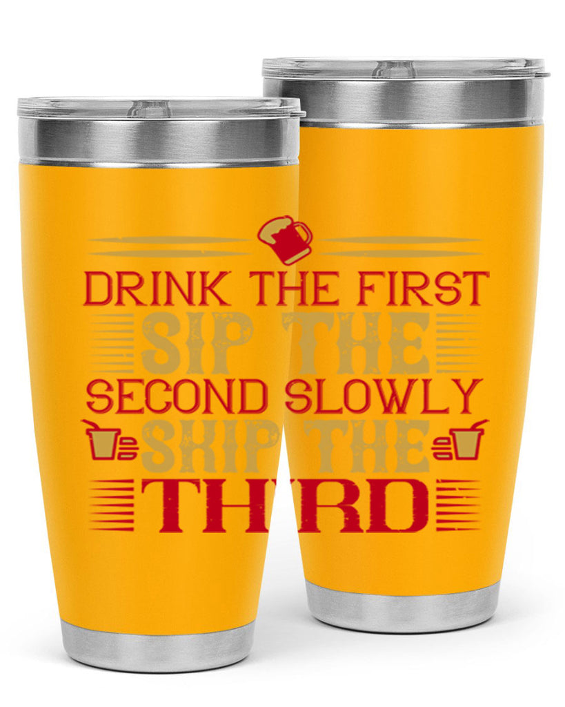 drink the first sip the second slowly skip the third 55#- drinking- Tumbler