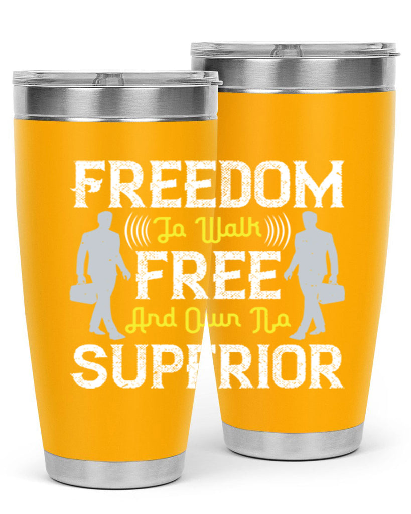 freedom to walk free and own no superior 87#- walking- Tumbler
