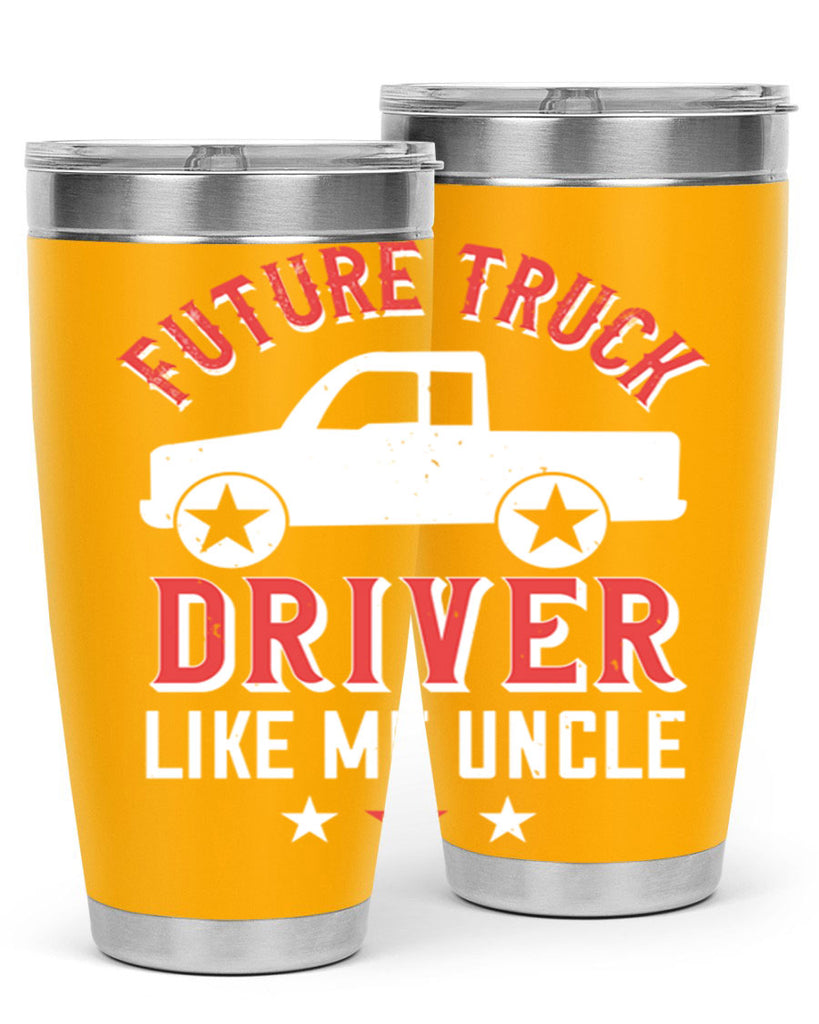 future truck driver like me uncle Style 49#- truck driver- tumbler