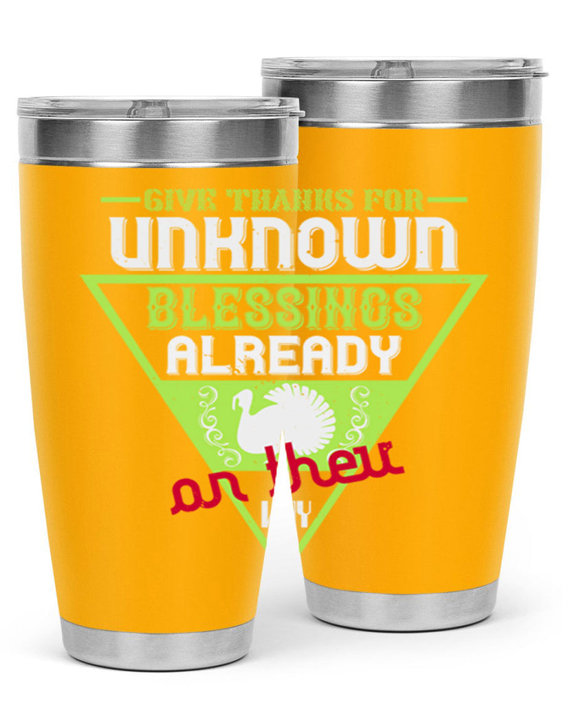 give thanks for unknown blessings already on their way 42#- thanksgiving- Tumbler
