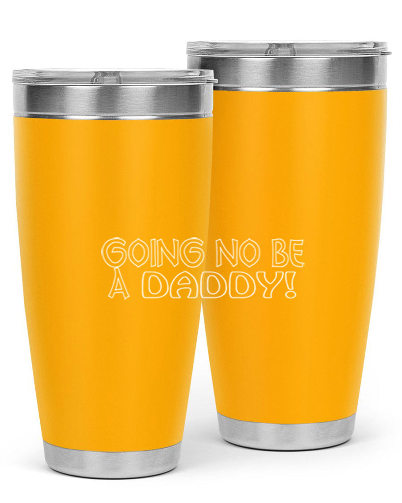 going no be a daddyh 13#- dad- Tumbler
