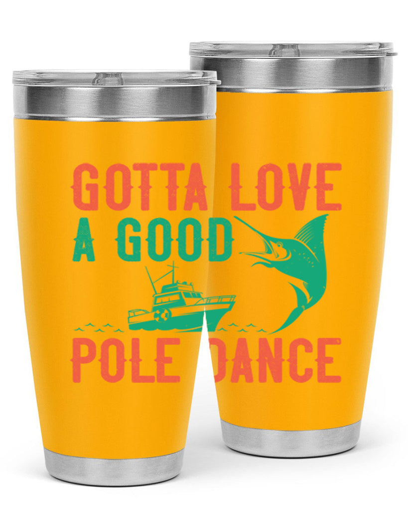 gotta love a good pole dance 261#- fishing- Tumbler