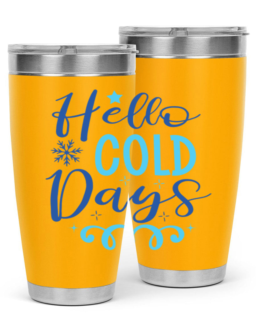 hello cold days 145#- winter- Tumbler