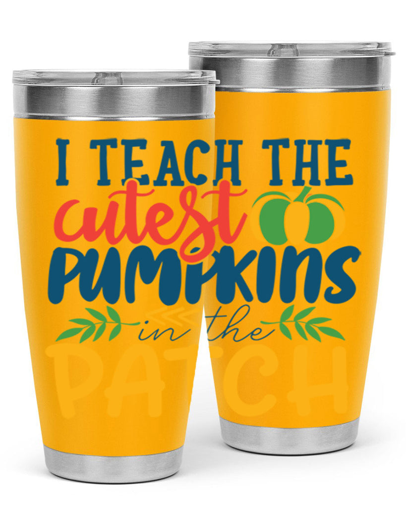 i teach the cutest pumpkins in the patch Style 175#- teacher- tumbler