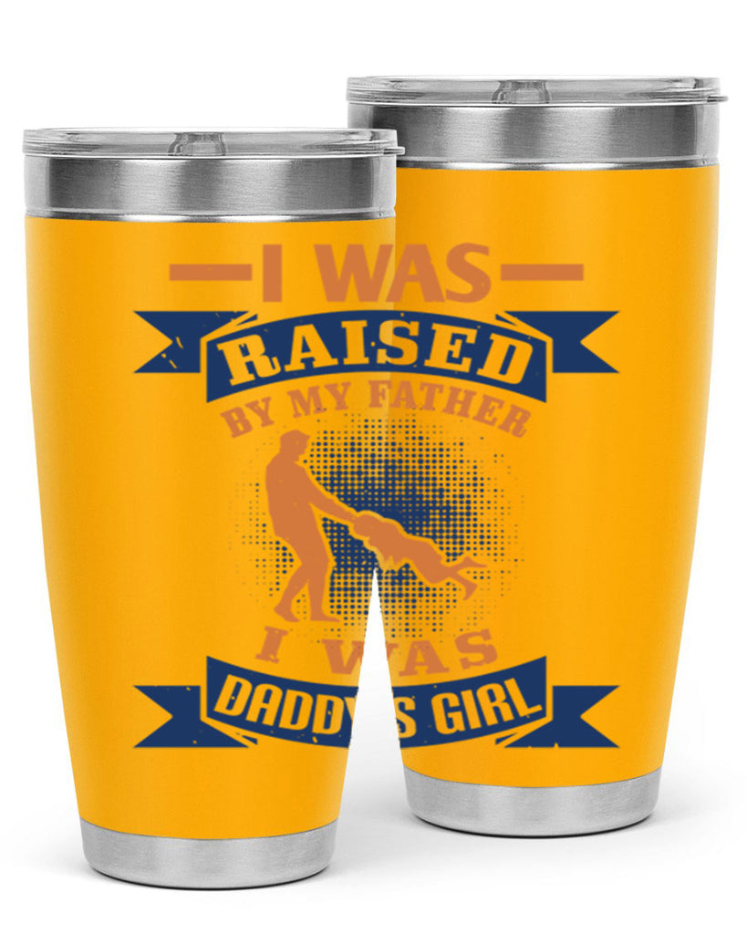 i was raised by my father 212#- fathers day- Tumbler