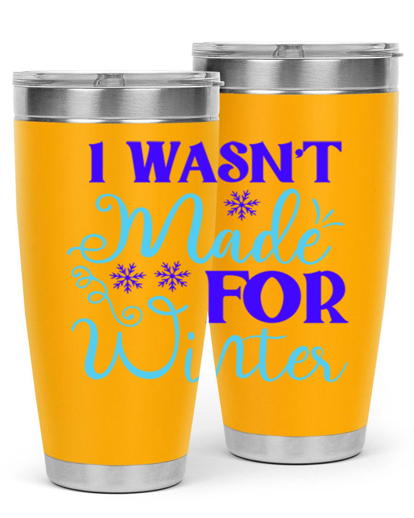 i wasnt made for winter 234#- winter- Tumbler