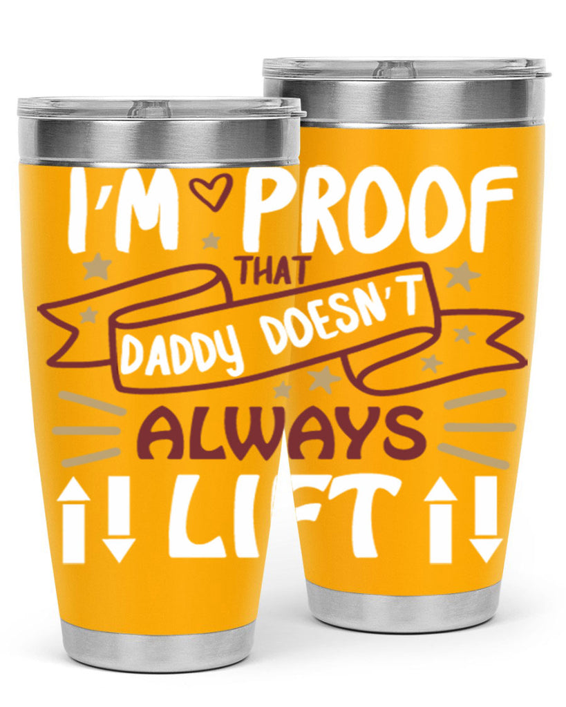 i’m proof that daddy doesn’t always lift 86#- fathers day- Tumbler